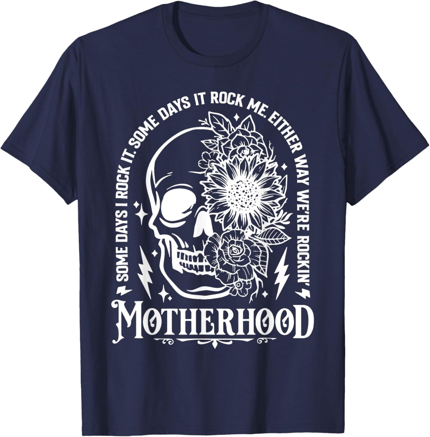 Motherhood Skull Flower Some Days I Rock It Some Day I Rock T-Shirt - T-Shirt | Navy