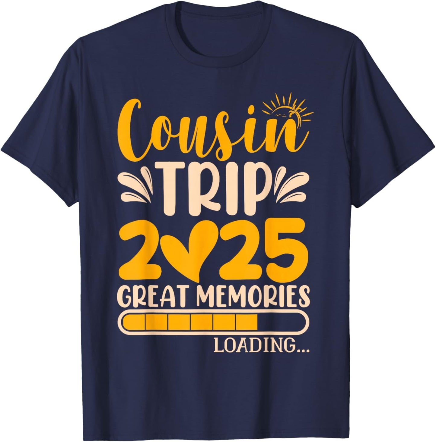 Cousin Trip 2025 | Matching Cousin Trip T-Shirt - T-Shirt | Navy