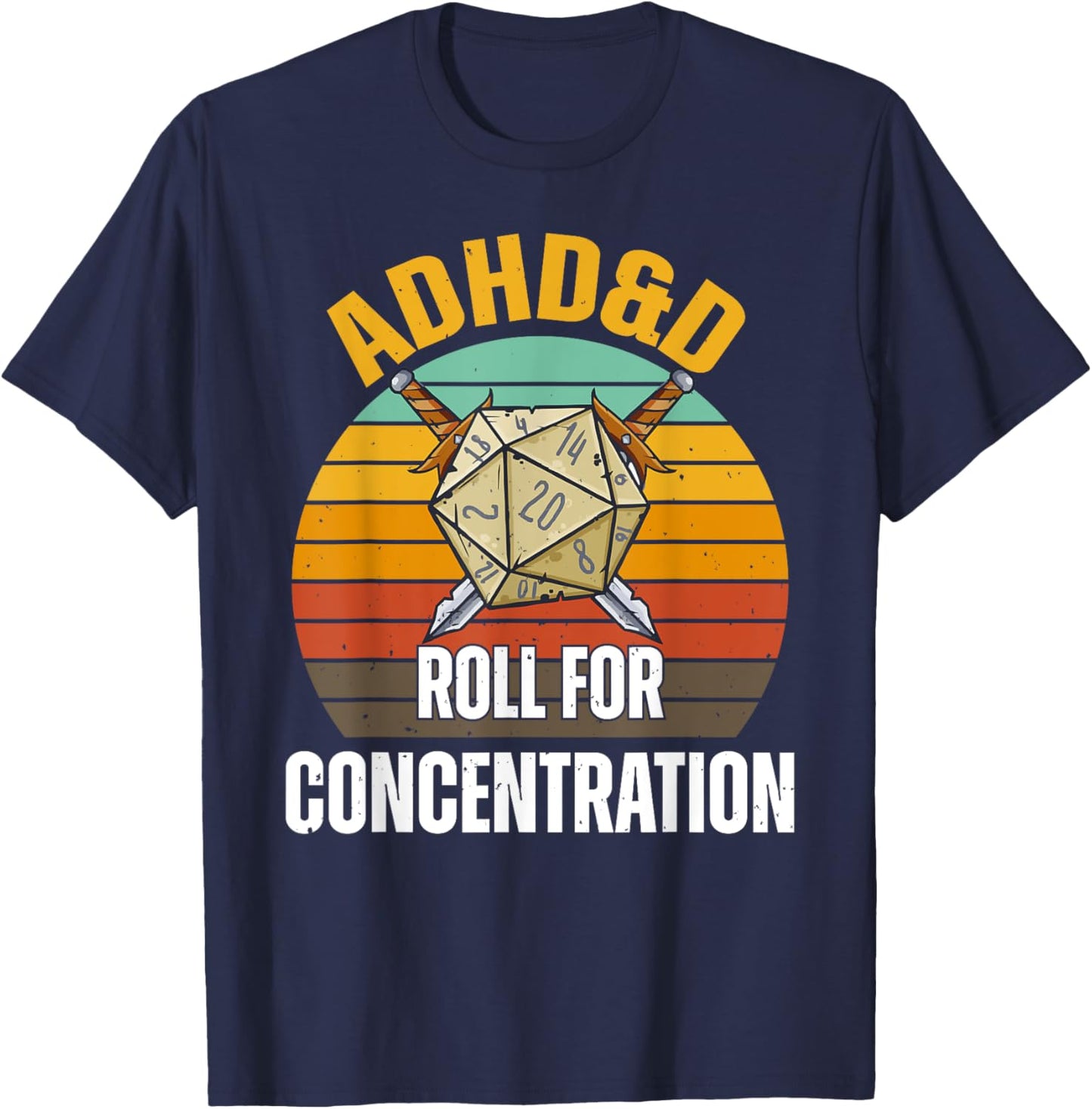 Funny Retro Cool Gaming ADHD&D Roll For Concentration Gamer T-Shirt - T-Shirt | Navy