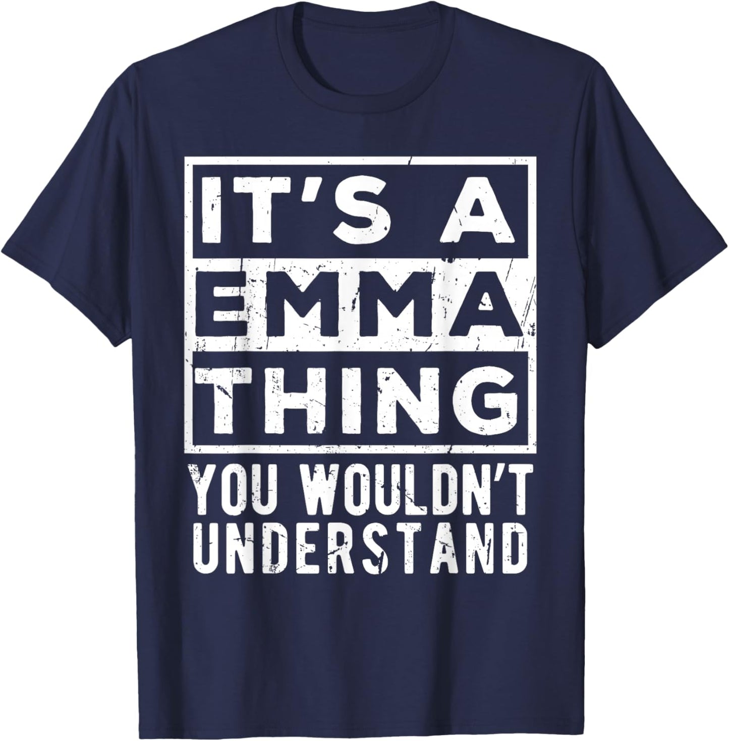 Its a Emma Thing You Wouldn't Understand Funny Name Quote T-Shirt - T-Shirt | Navy