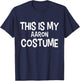 This is My Aaron Costume Halloween Simple Costume T-Shirt - T-Shirt | Navy