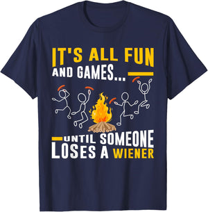 It's All Fun And Games Until Someone Loses a Wiener T-Shirt - T-Shirt | Navy