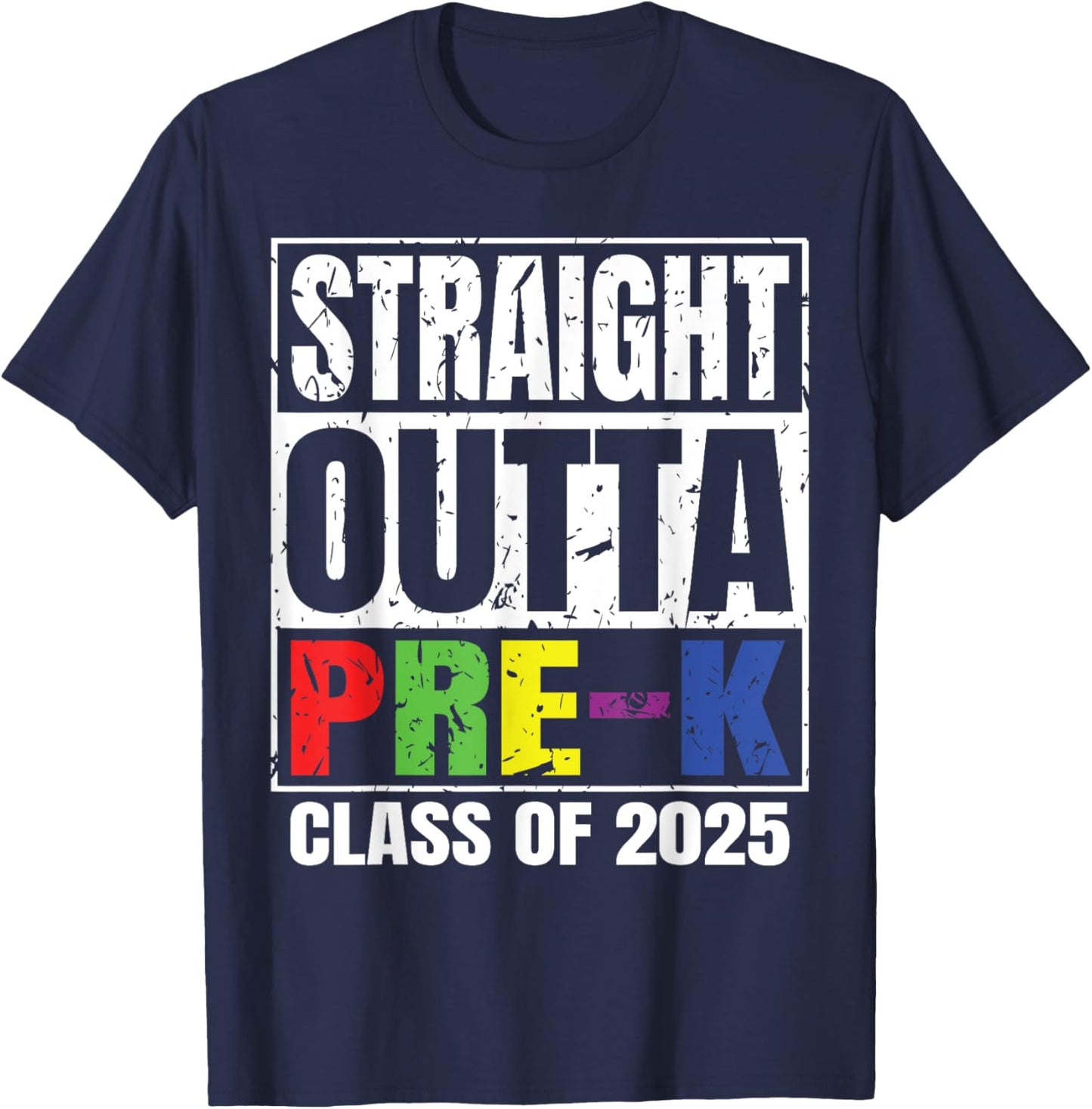 Straight Outta Pre-K School Graduation Class Of 2025 T-Shirt - T-Shirt | Navy