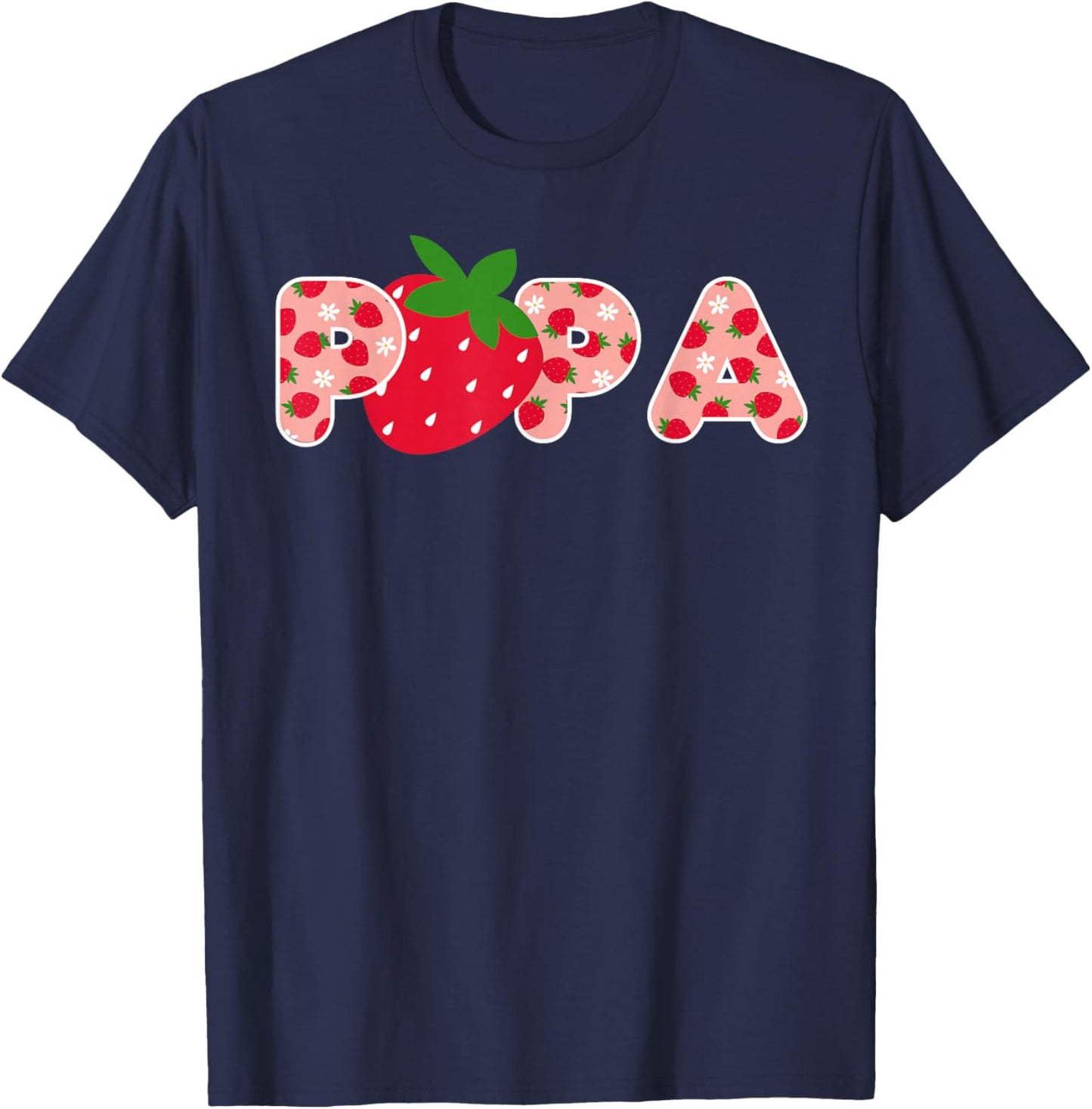 Papa Strawberry First Birthday Party Strawberry Birthday T-Shirt - T-Shirt | Navy