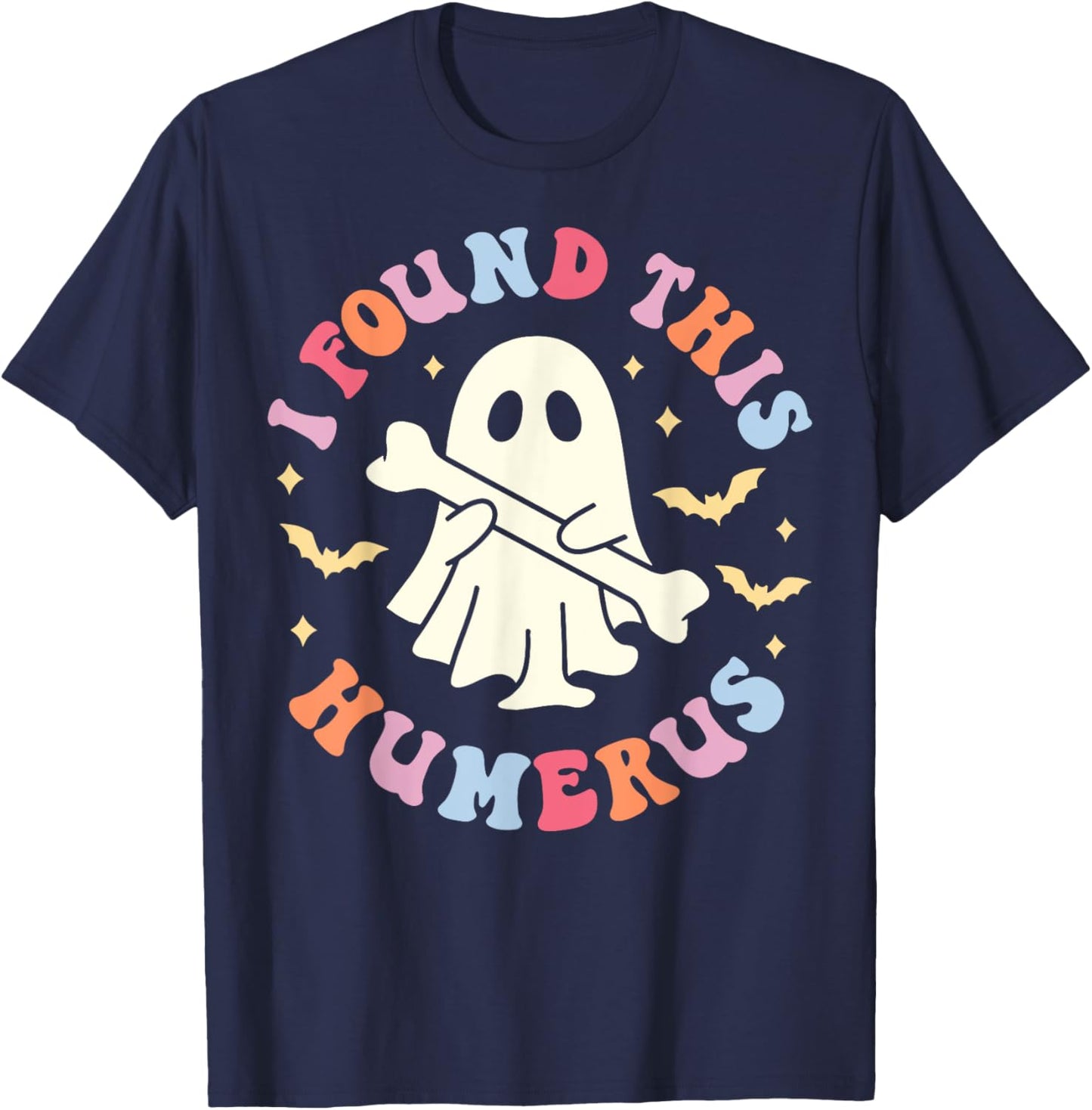I Found This Humerus Shirt Ghost Nurse Halloween Costume T-Shirt - T-Shirt | Navy