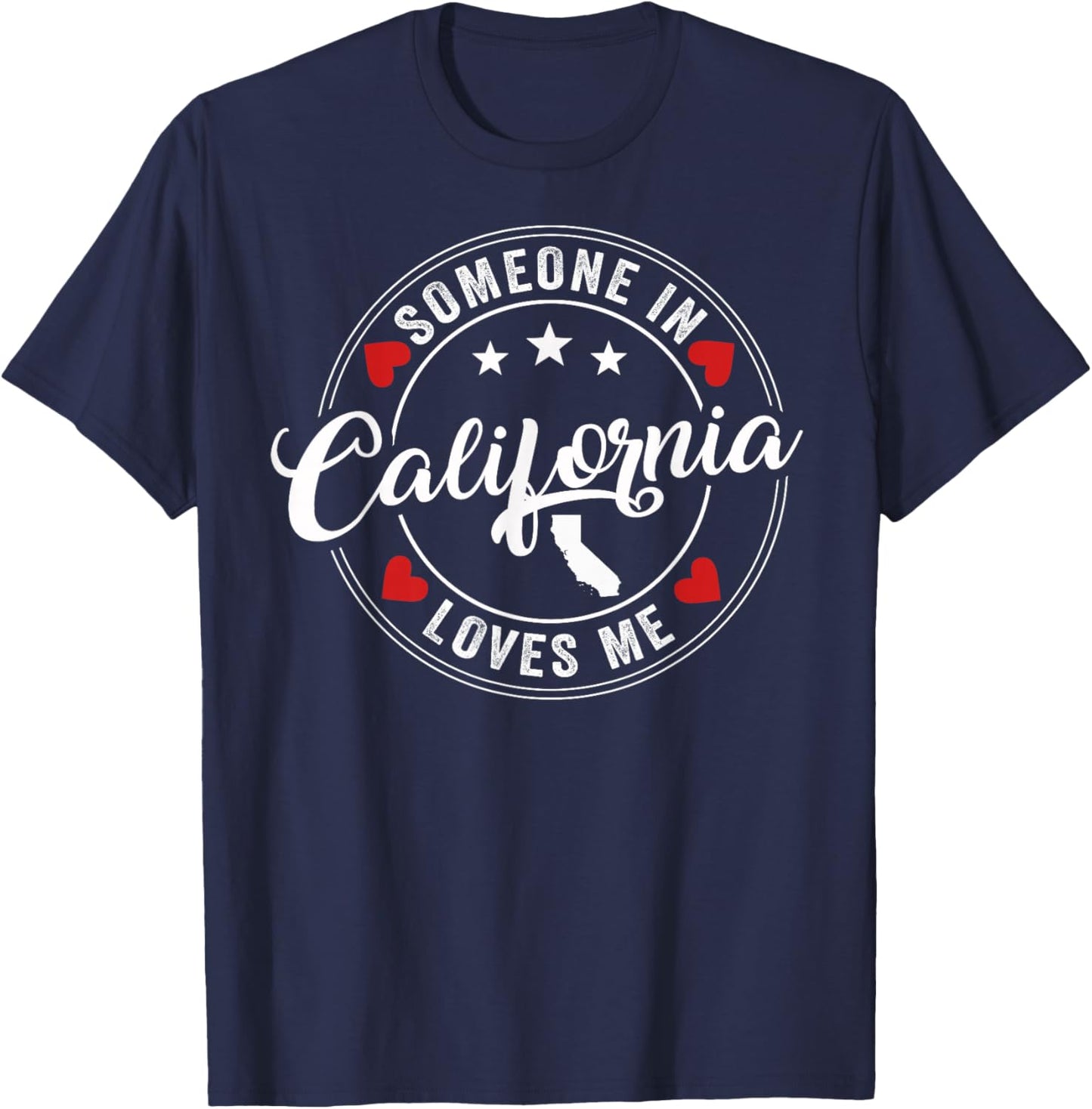 Someone In California Loves Me T-Shirt - T-Shirt | Navy