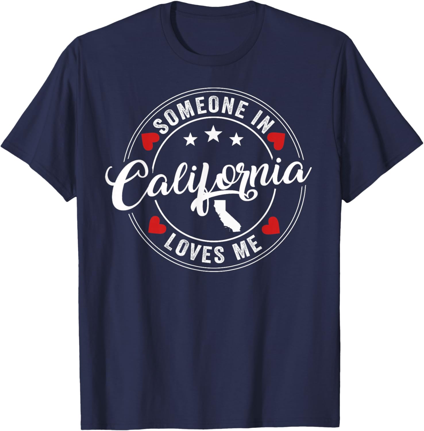 Someone In California Loves Me T-Shirt - T-Shirt | Navy