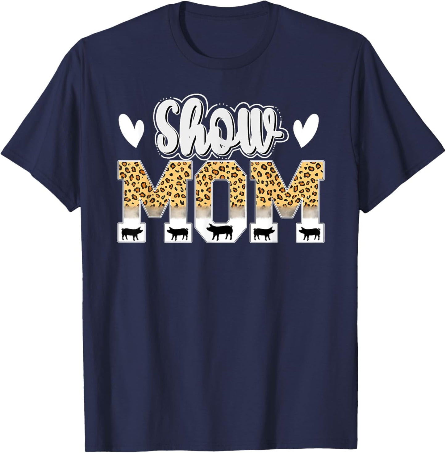 Cute Pig Show Mom For Mother's Day Leopard Print Pig Show Mom - Women's Black Small Classic Short Sleeve T-Shirt - T-Shirt | Navy