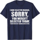 I Have Selective Hearing, You Weren't Selected -Adult Humorous , Black, Small, Short Sleeve T-Shirt - T-Shirt | Navy