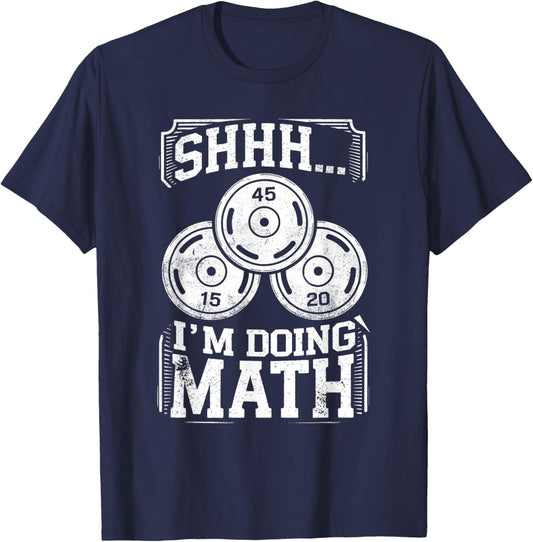 Shhh I'm Doing Math Funny Weight Lifting Workout Training T-Shirt - T-Shirt | Navy