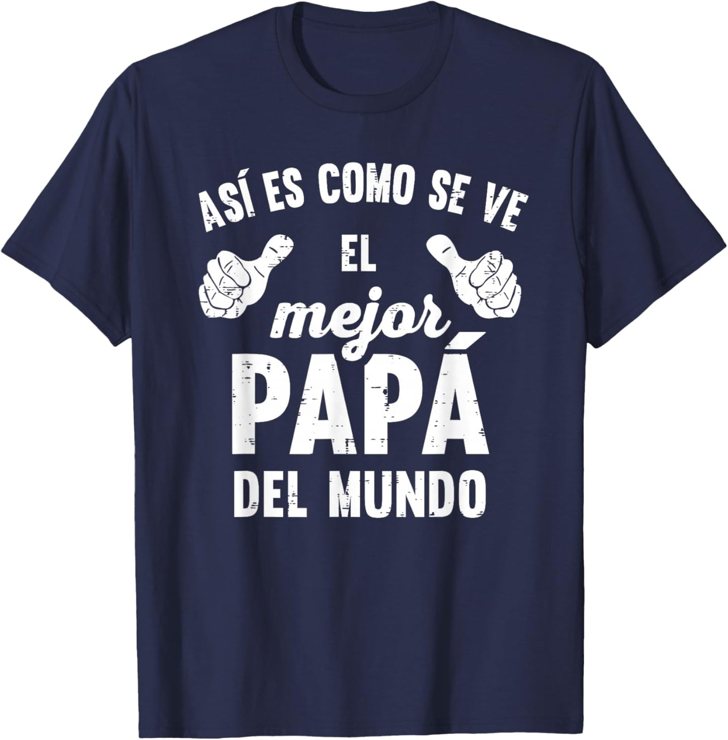 Feliz Dia Papa Playera Regalos para EL MEJOR Papa y Abuelo T-Shirt - T-Shirt | Navy