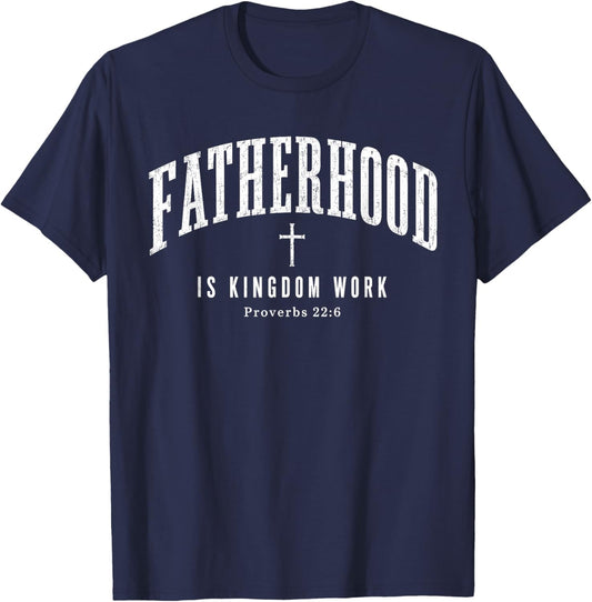 Fatherhood is Kingdom Work Christian Dad Father's Day Faith T-Shirt - T-Shirt | Navy