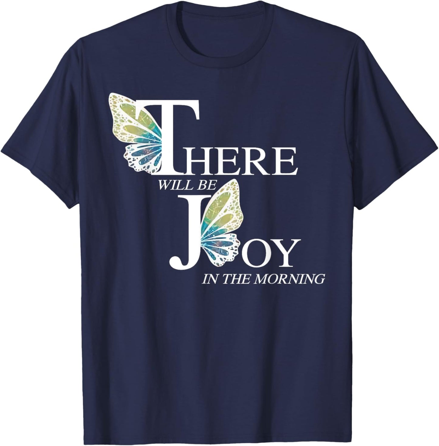 There Will Be Joy In The Morning Butterfly T-Shirt - T-Shirt | Navy