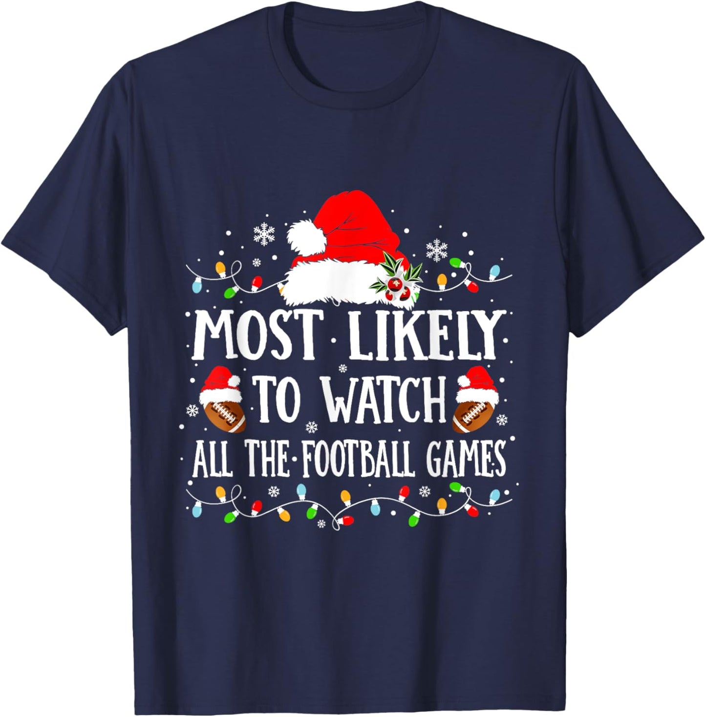 Most Likely To Watch All The Football Games Christmas Family T-Shirt - T-Shirt | Navy