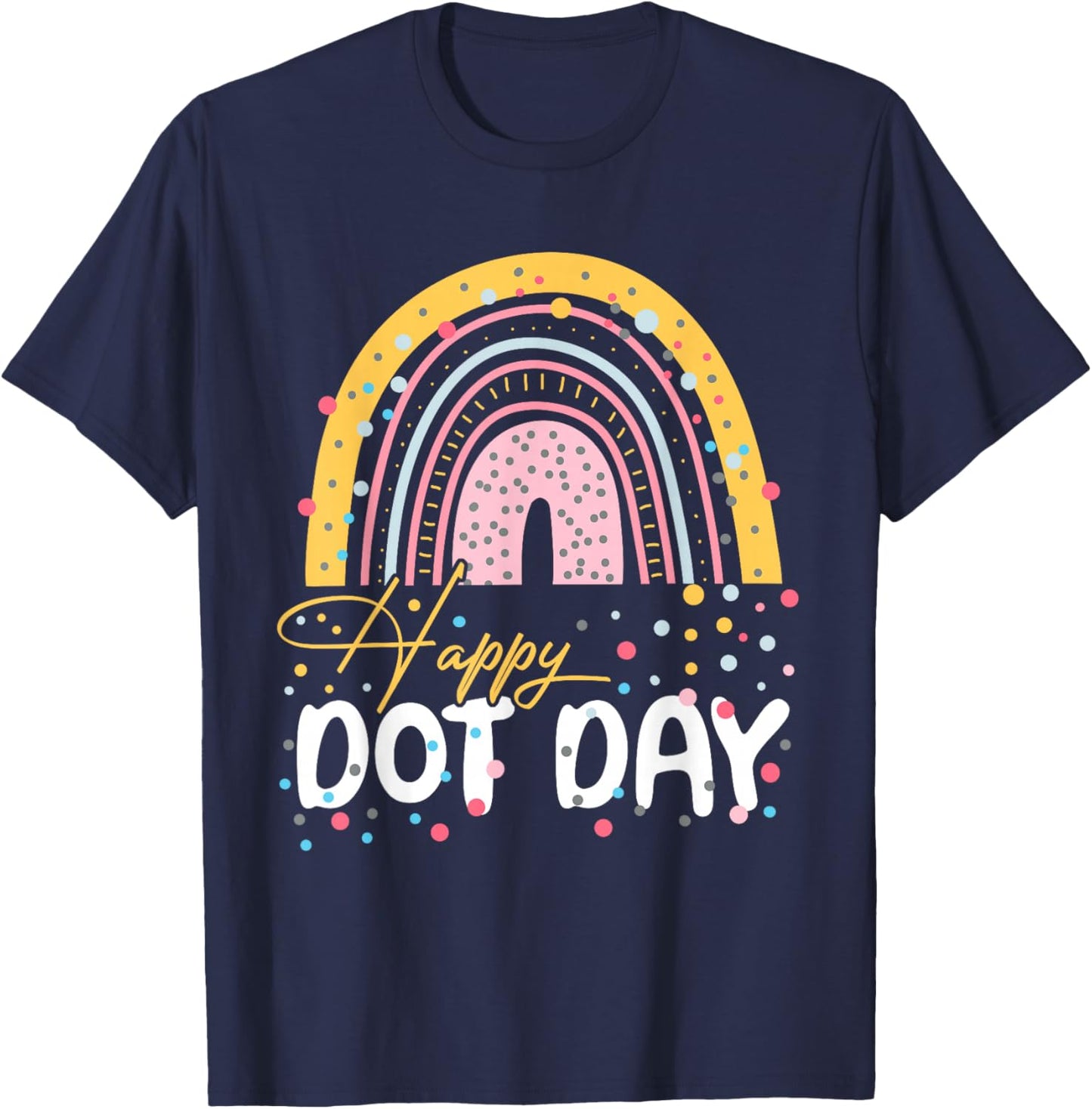 Happy Dot Day Rainbow Colorful Polka Dot Girl Kids T-Shirt - T-Shirt | Navy