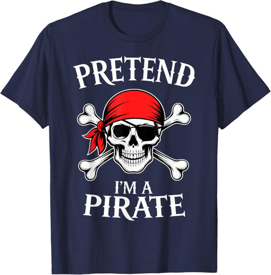 Pretend Im a Pirate Costume Halloween T-Shirt - T-Shirt | Navy