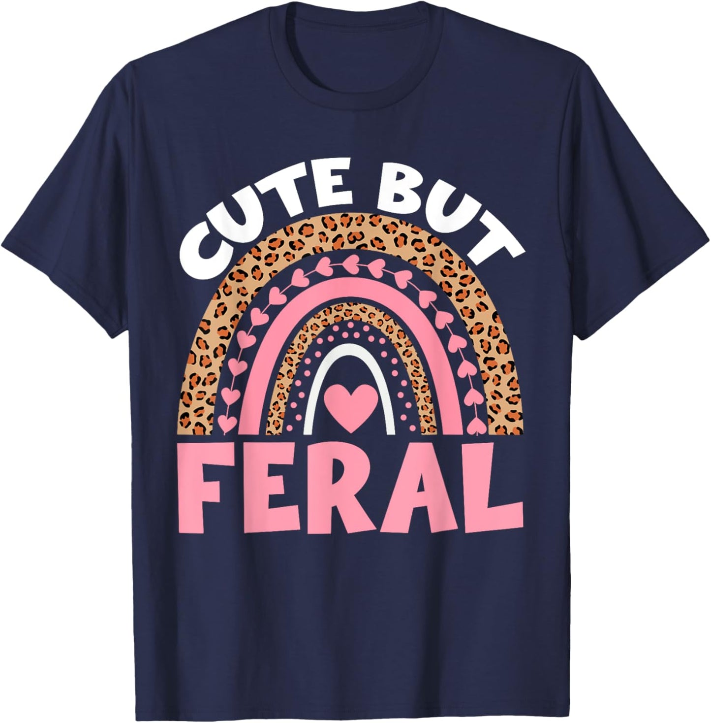 Kids Cute But Feral Toddler Girl Funny Rainbow Leopard Women T-Shirt - T-Shirt | Navy