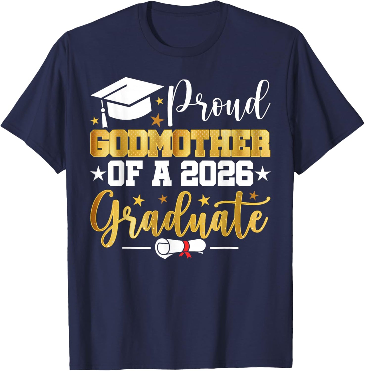Proud Godmother of A 2026 Graduate Family Matching T-Shirt - T-Shirt | Navy