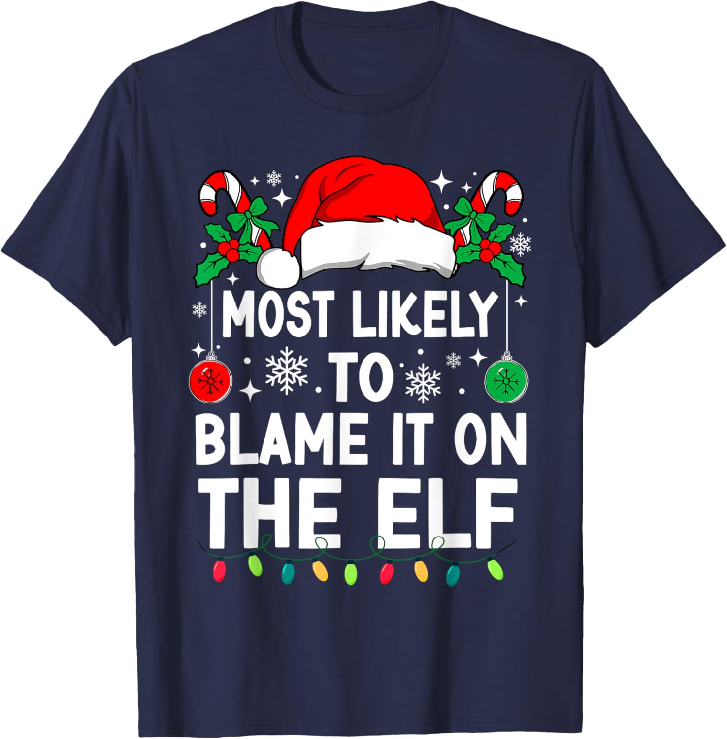 Most Likely To Blame It On The Elf Christmas Matching Xmas T-Shirt - T-Shirt | Navy