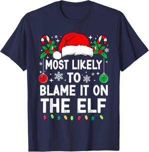 Most Likely To Blame It On The Elf Christmas Matching Xmas T-Shirt - T-Shirt | Navy
