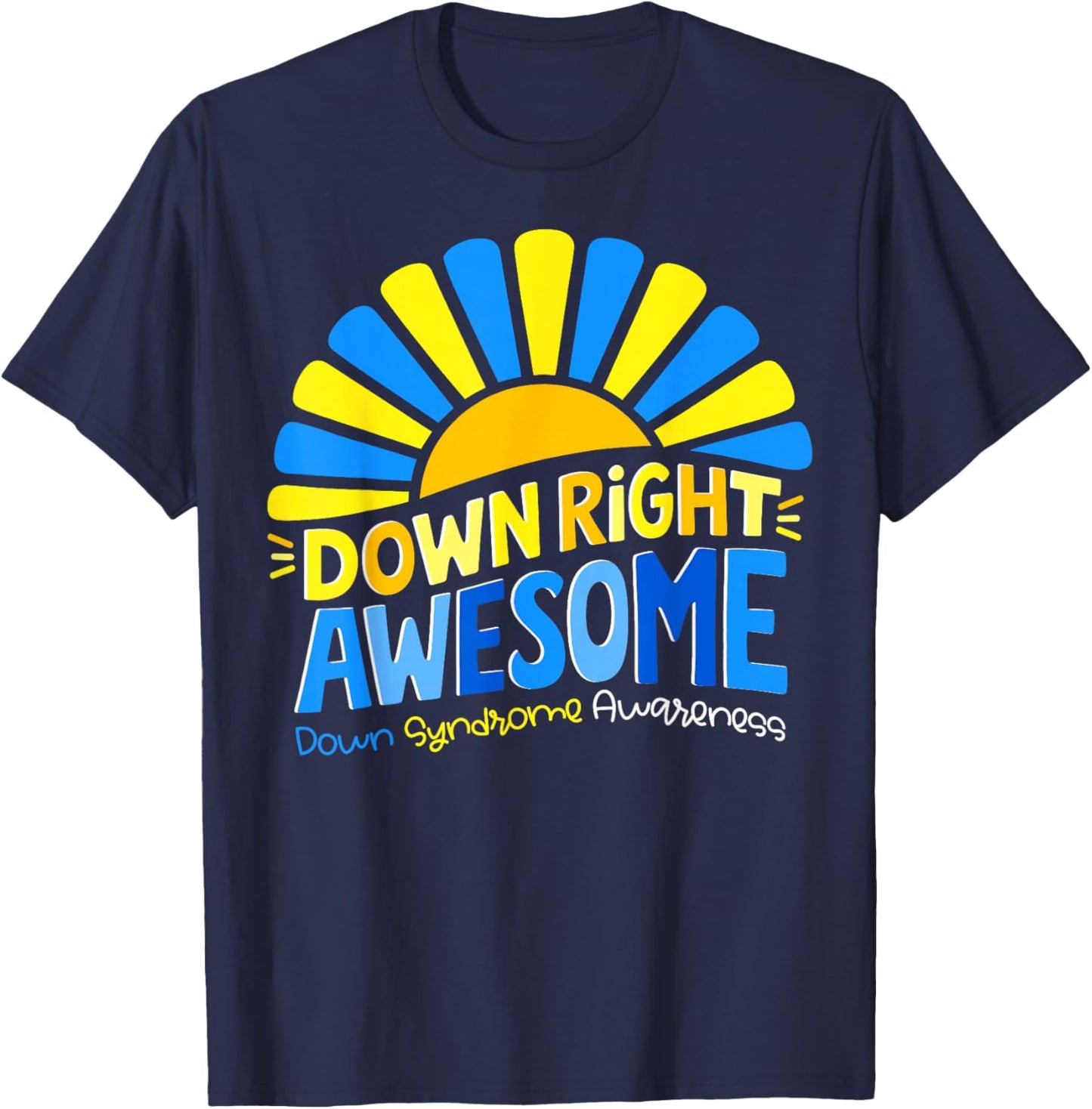 Down Right Awesome Down Syndrome Awareness Men Women Kid T-Shirt - T-Shirt | Navy