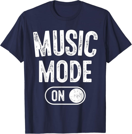 Music Mode On Funny Singer Musician Gift Composer Producer T-Shirt - T-Shirt | Navy