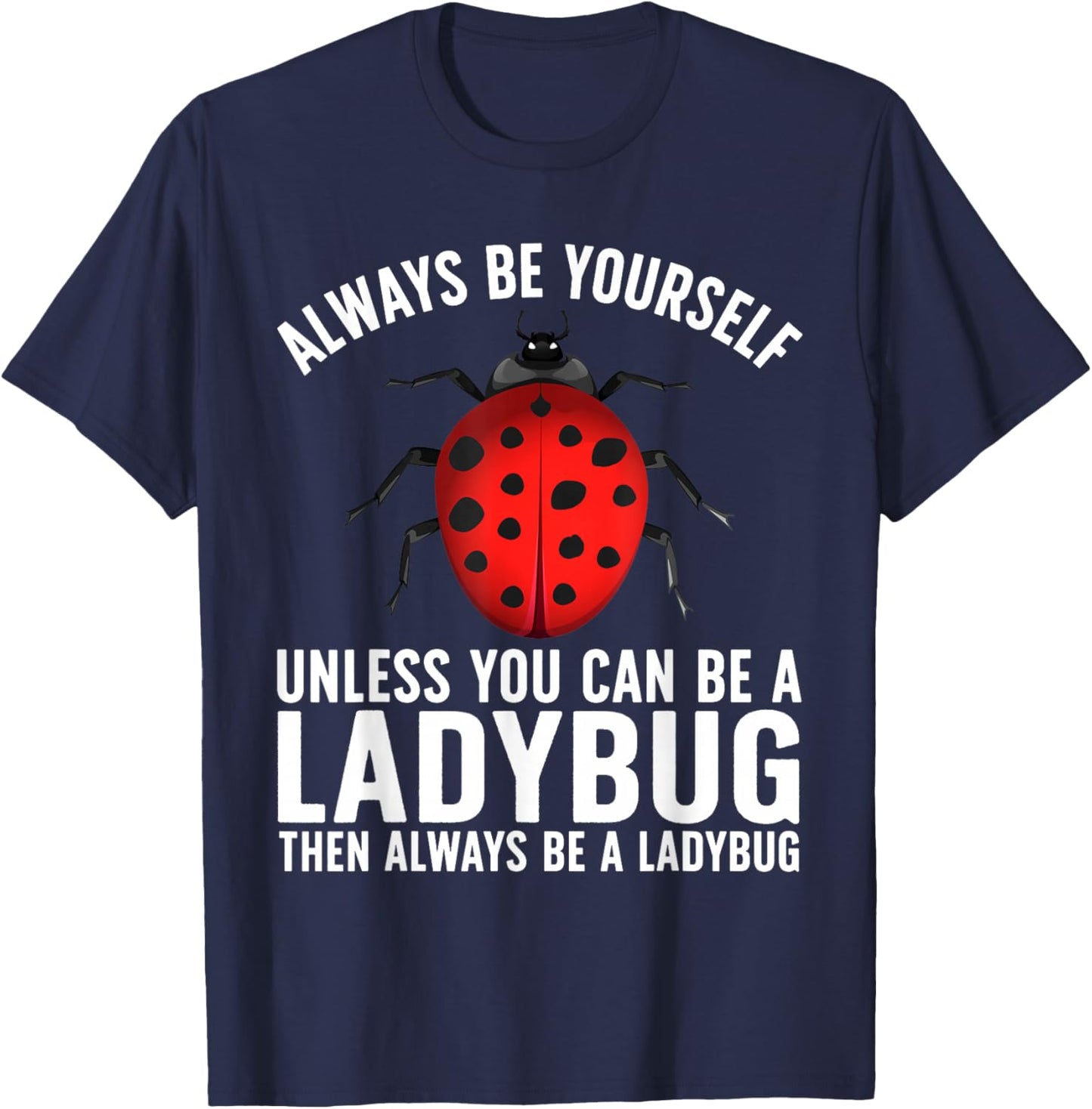 Funny Ladybug Design Women Boys Girls Lady Bug Lover T-Shirt - T-Shirt | Navy