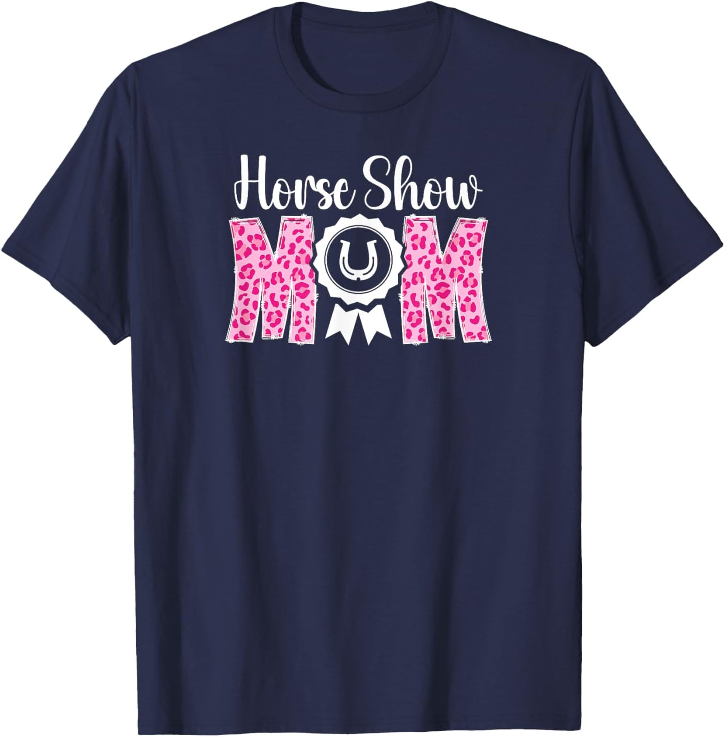 Horse Show Mom Leopard Equestrian Mama Horse Show Mother T-Shirt - T-Shirt | Navy