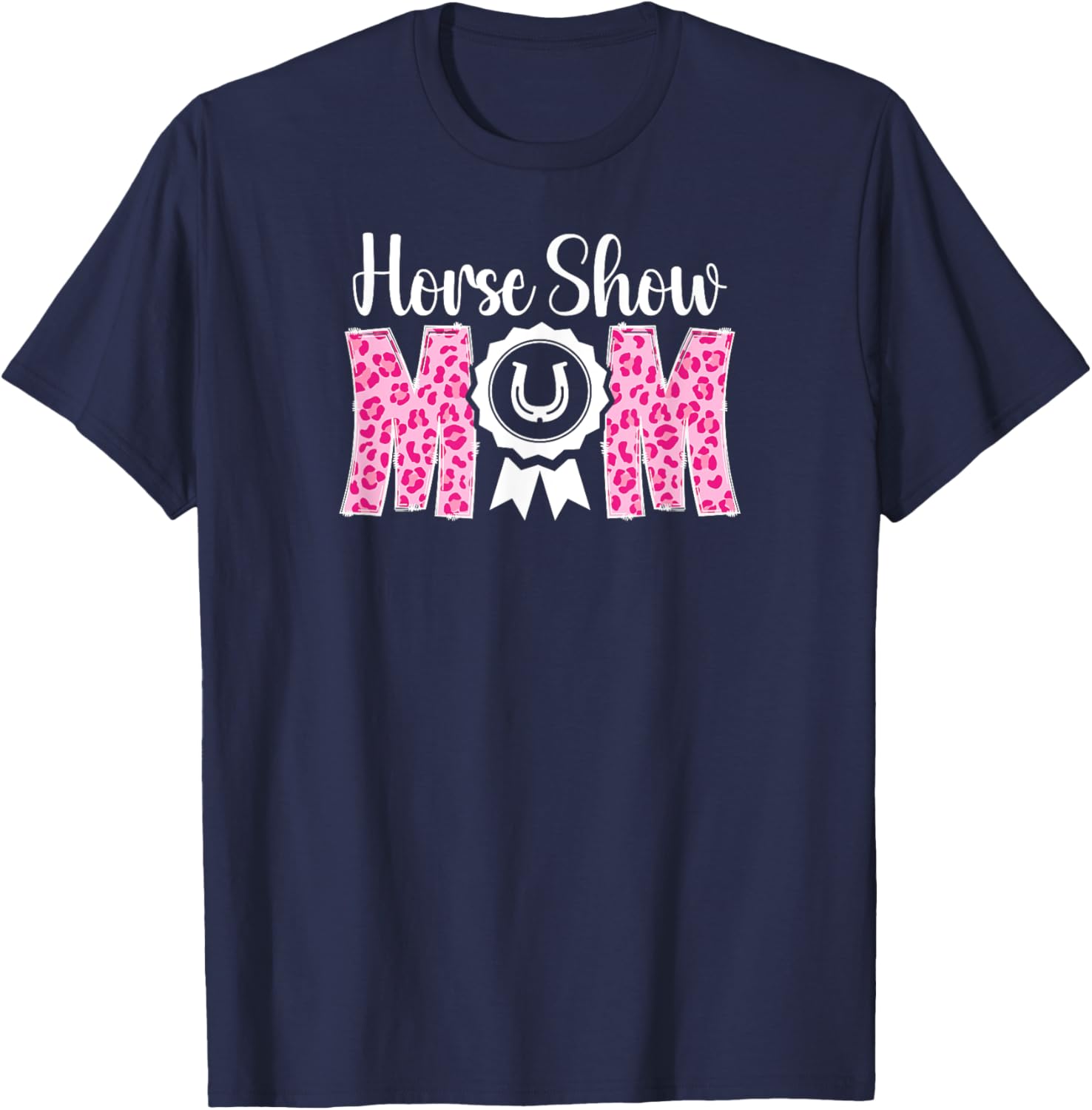 Horse Show Mom Leopard Equestrian Mama Horse Show Mother T-Shirt - T-Shirt | Navy