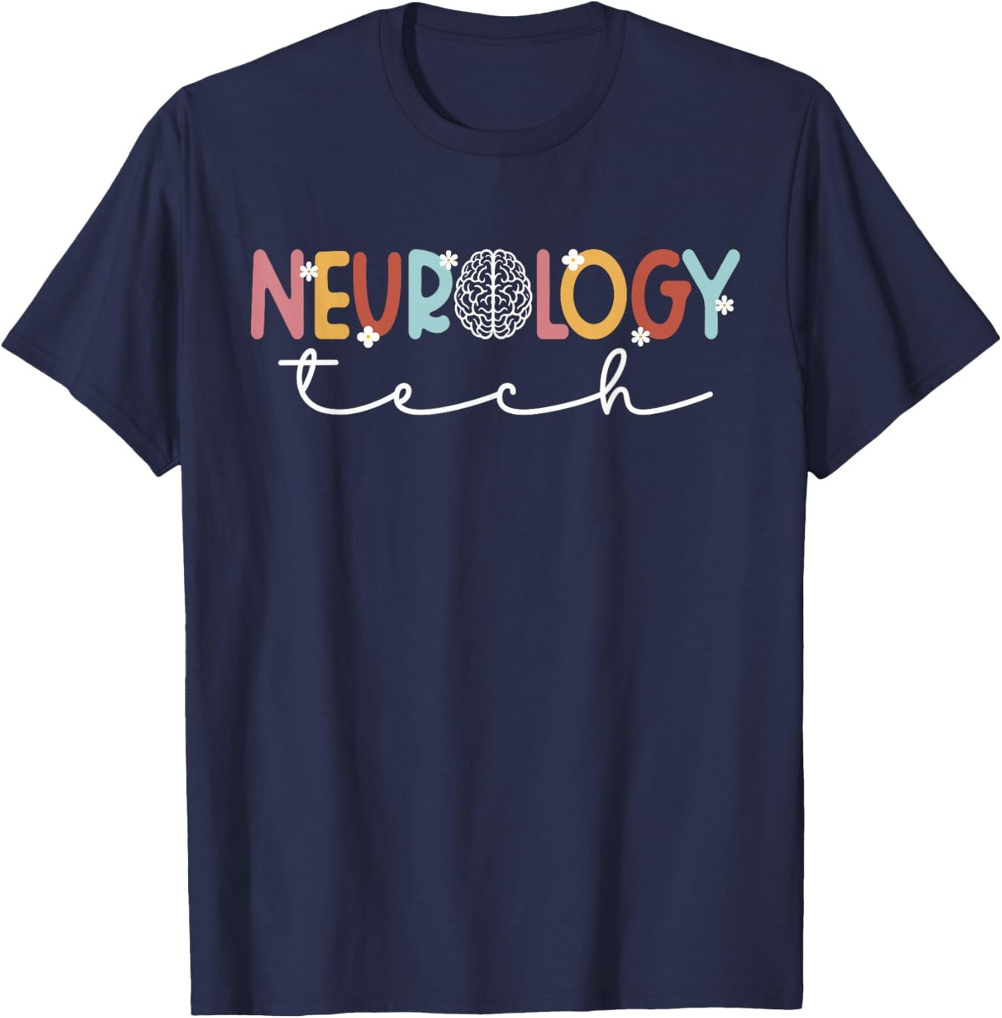 Neurology Tech Neuro Tech Neurodiagnostic Technologist T-Shirt - T-Shirt | Navy