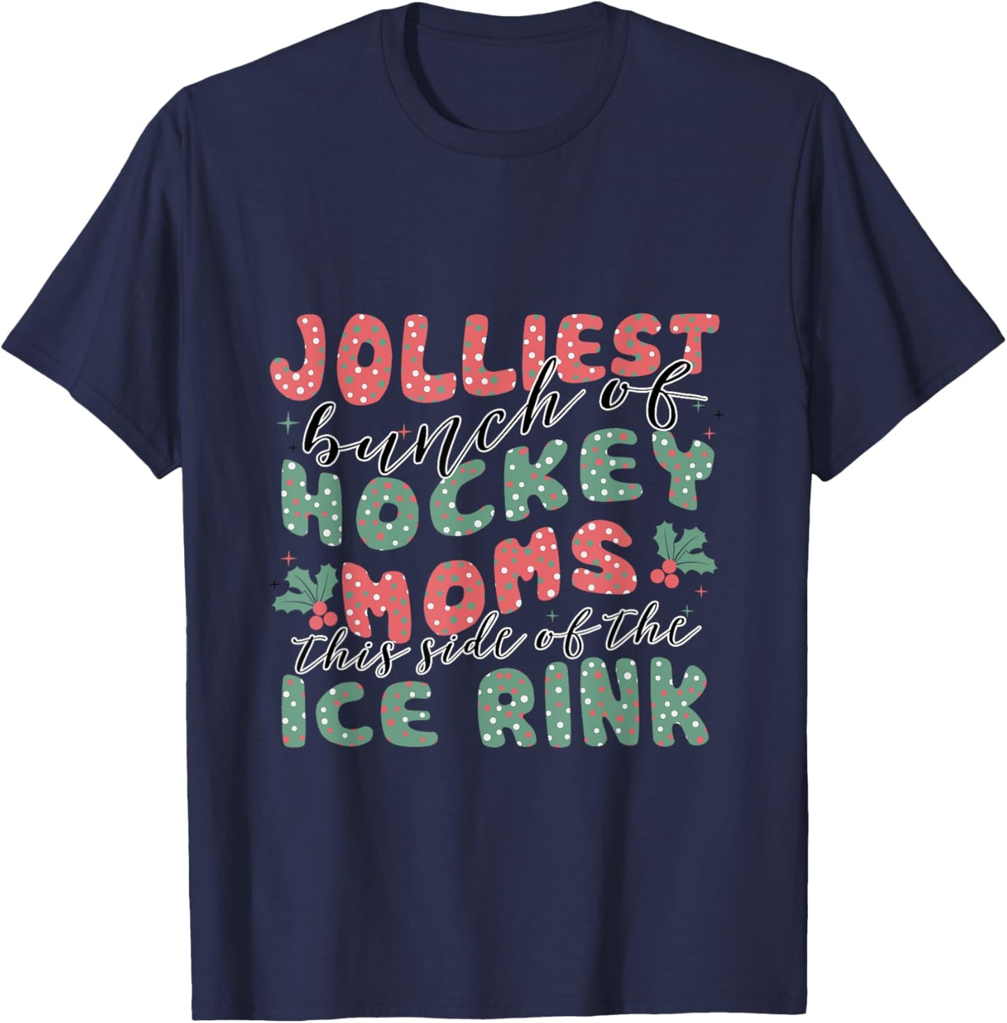 Jolliest Bunch Of Mom In The Ice Rink, Hockey Mom Christmas T-Shirt - T-Shirt | Navy