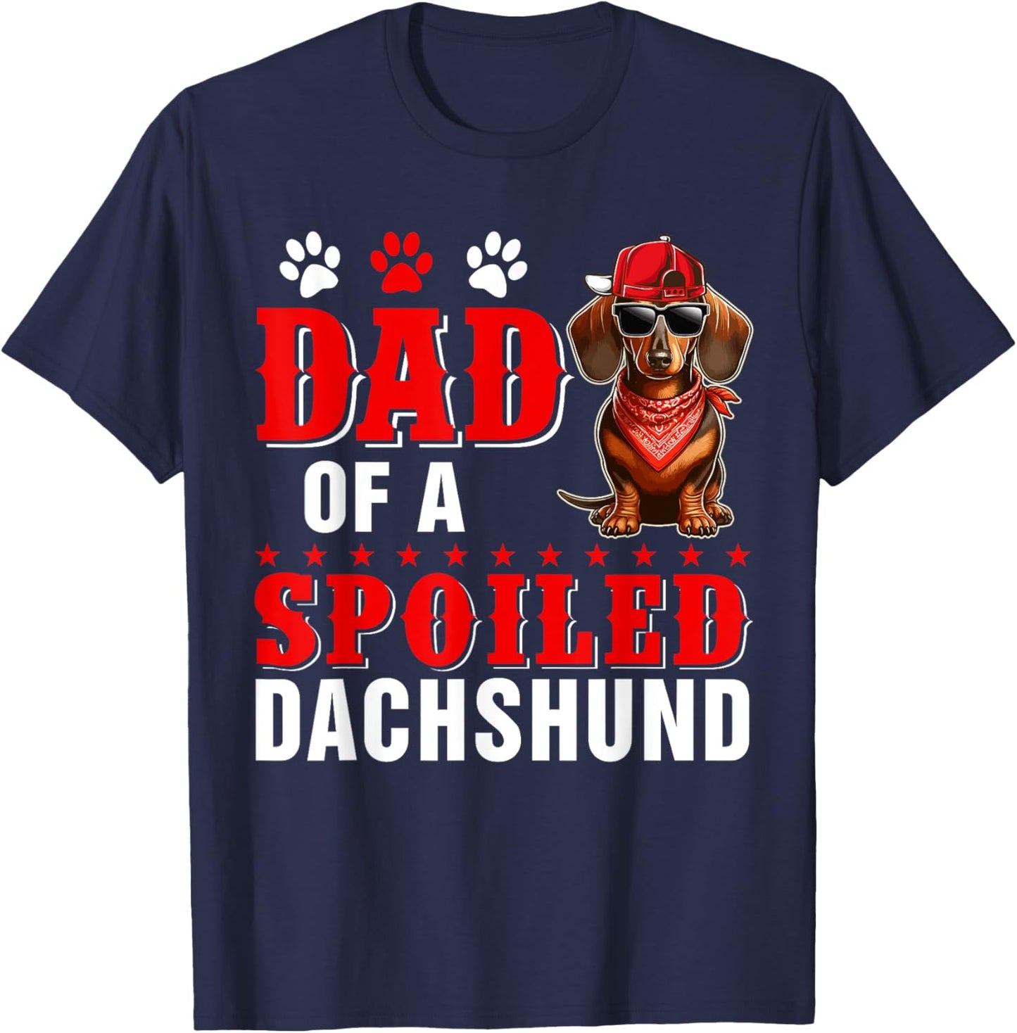 Dad of a Spoiled Dachshund Father's Day Dog Sunglasses Owner Men Women T-Shirt - T-Shirt | Navy