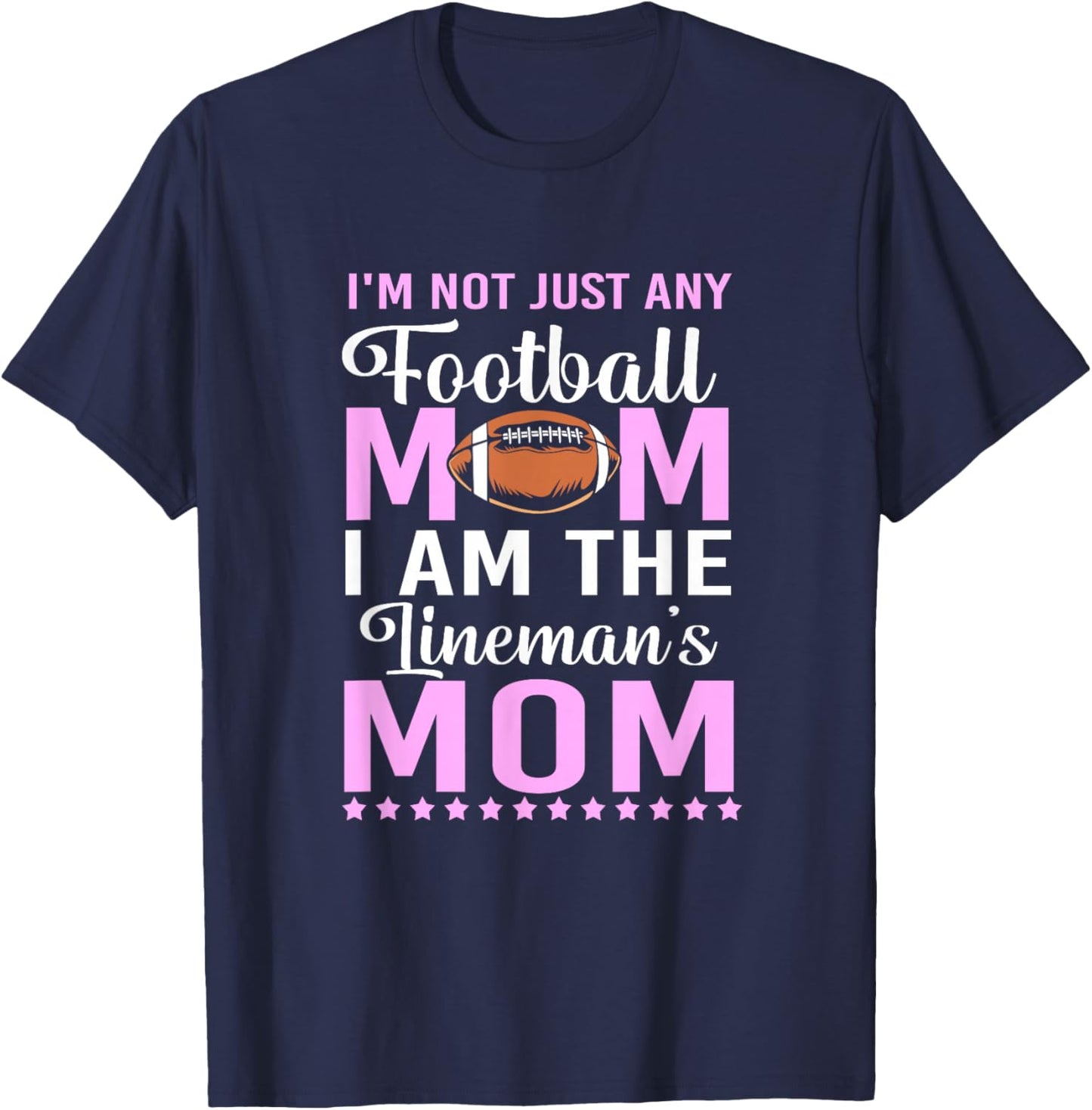 Funny Not Just Any Football Mom Football Lineman's Mom T-Shirt - T-Shirt | Navy