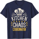 Kitchen Chaos Coordinator Funny Chef Humor T-Shirt - T-Shirt | Navy