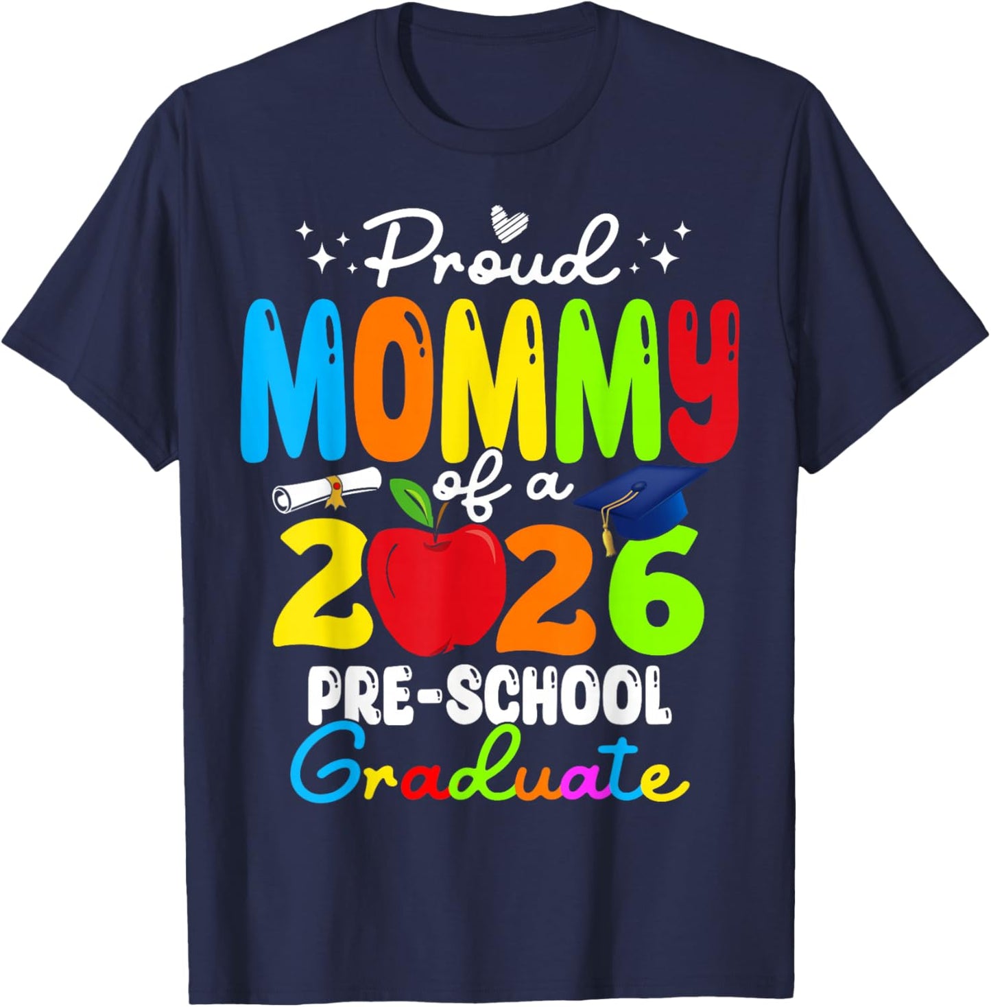 Funny Proud Mommy of a Class of 2026 Pre-School Graduate T-Shirt - T-Shirt | Navy