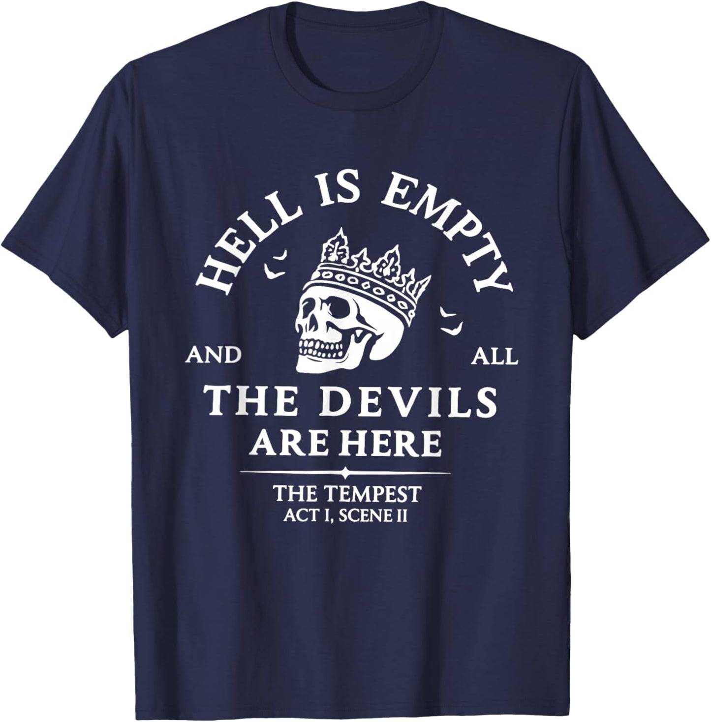 Hell is Empty and All The Devils are Here T-Shirt - T-Shirt | Navy