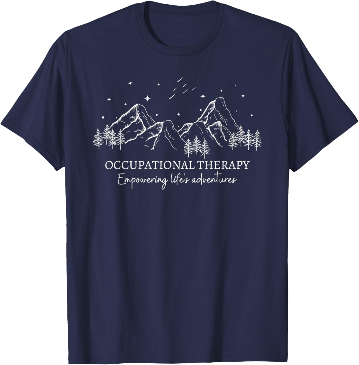 Occupational Therapy Shirt OT Empowering Life's Adventures T-Shirt - T-Shirt | Navy