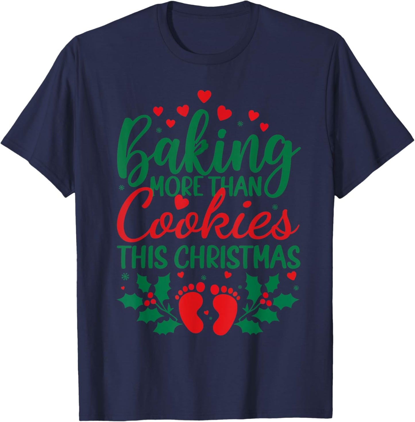 Baking More Than Cookies This Christmas Pregnancy Pregnant T-Shirt - T-Shirt | Navy