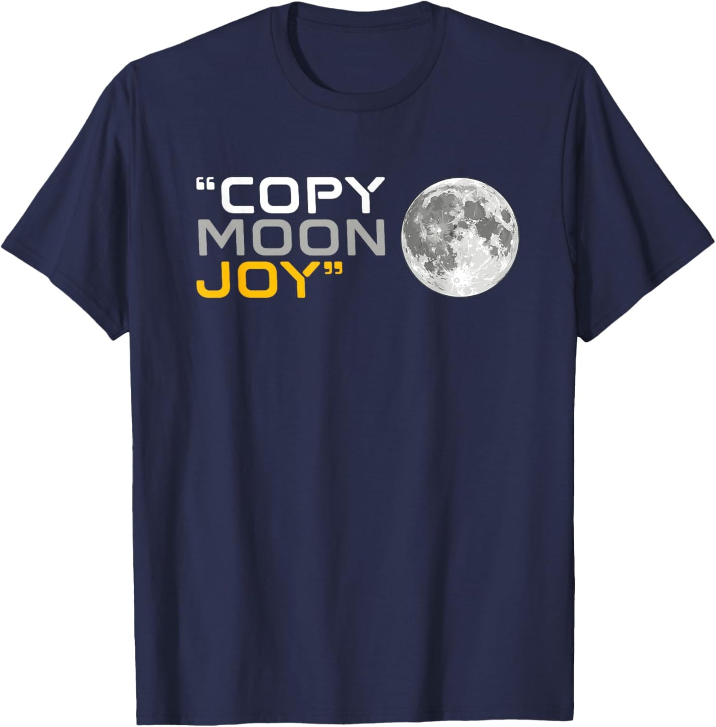 Copy Moon Joy Full Moon Astronomy Stargazing Lunar Quote T-Shirt - T-Shirt | Navy