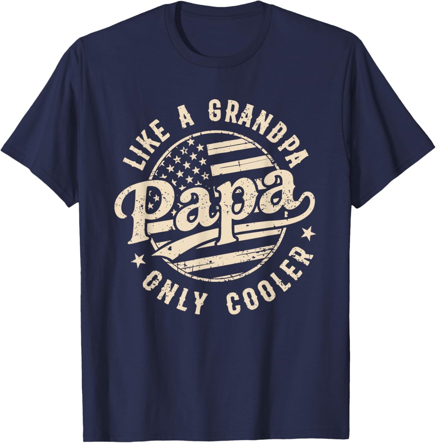 PAPA Like A Grandpa Only Cooler Funny Dad Papa Grandfather T-Shirt - T-Shirt | Navy