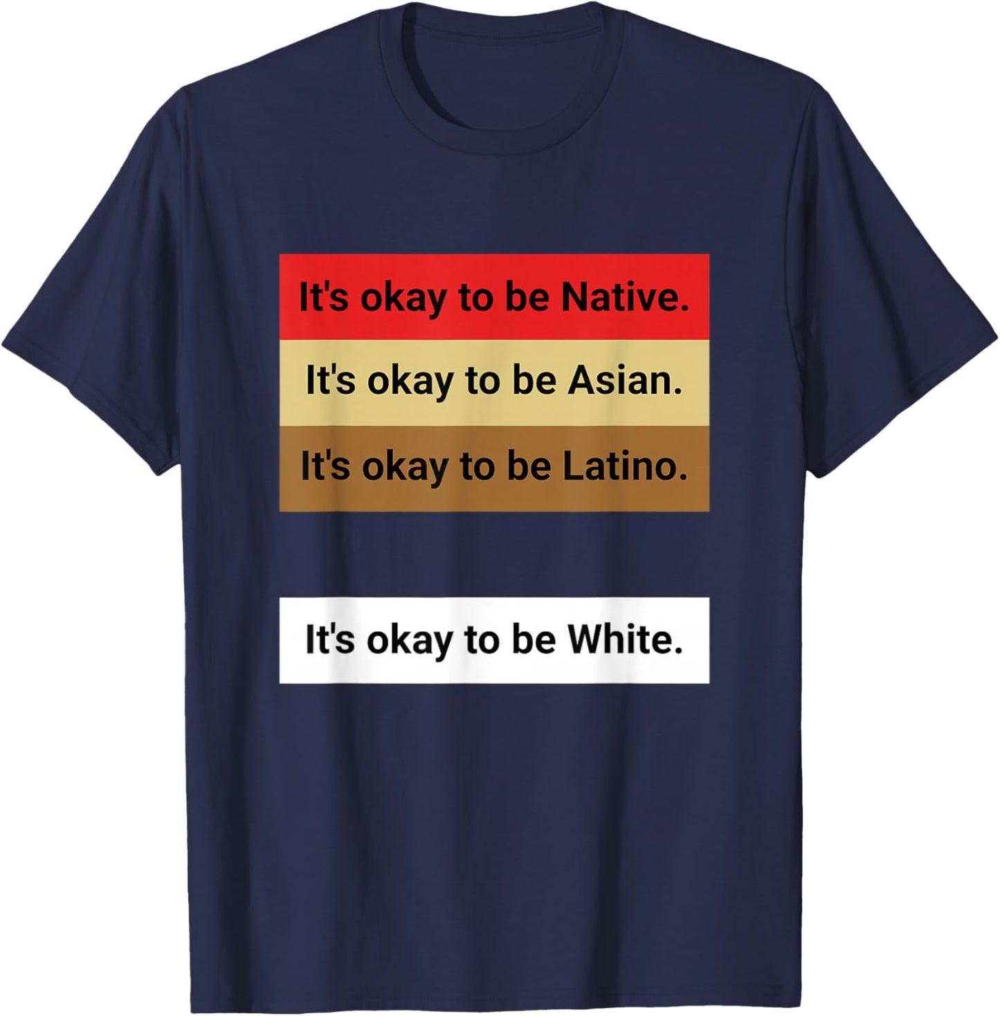 Dad Joke, It's ok to be Latino, Native, Asian etc... T-Shirt - T-Shirt | Navy