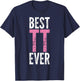 Best TT Ever - Funny Saying Sarcastic Novelty T-Shirt - T-Shirt | Navy
