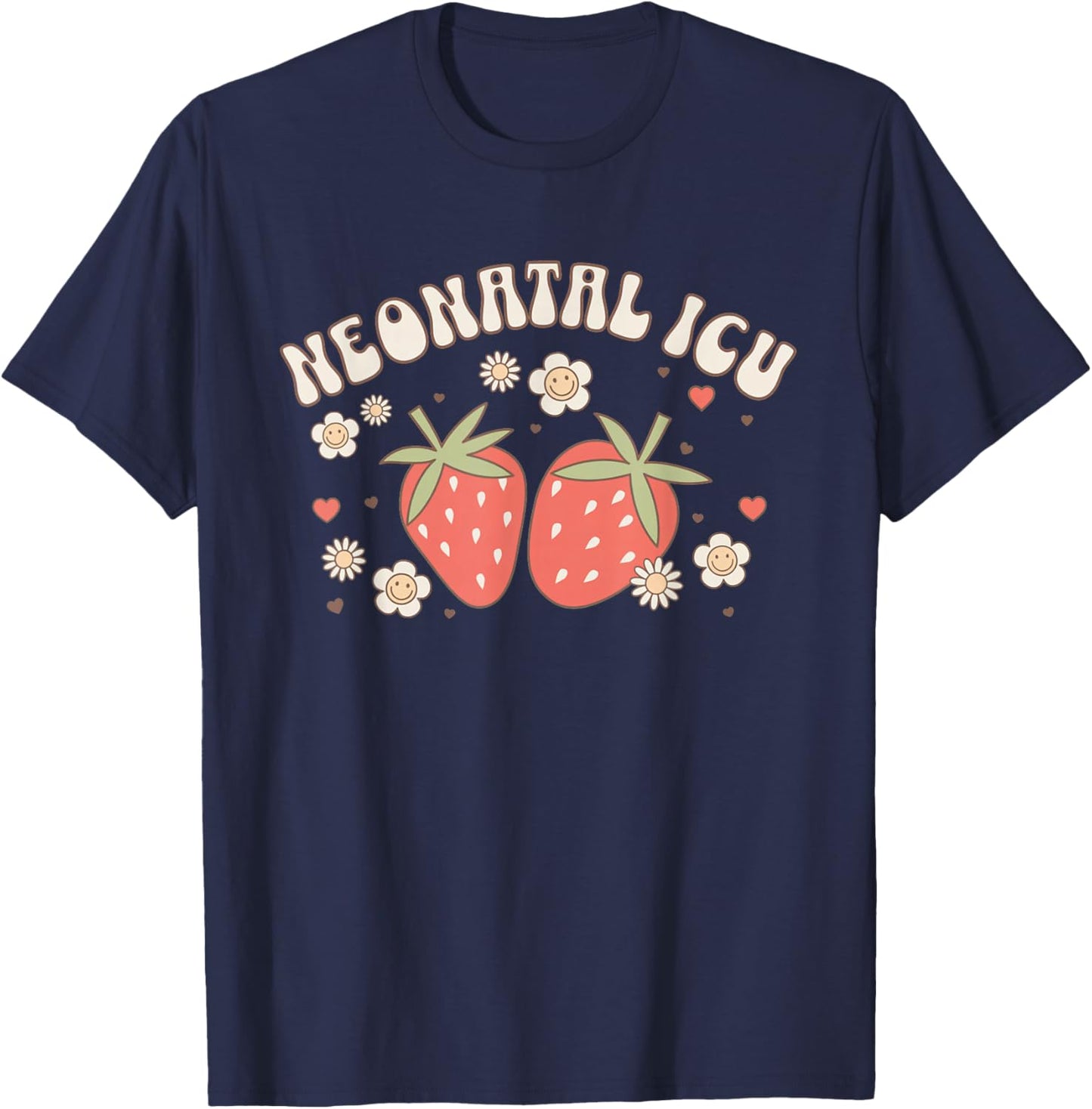 Strawberry NICU Nurse Gifts -Adults Strawberry NICU Nurse Neonatal Nurse Practitioner Graduation Black Short Sleeve Classic Fit Modern Classic Fit Crew Collar Small T-Shirt - T-Shirt | Navy