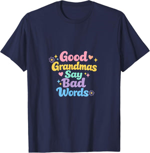 Good Grandmas Say Bad Words Loving Grandmother Adult Humor T-Shirt - T-Shirt | Navy