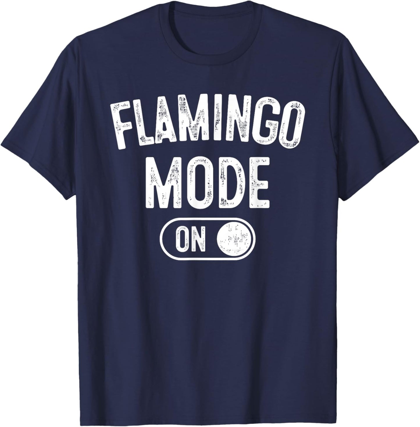 Flamingo Mode On Costume Funny Pink Bird Lover Gif T-Shirt - T-Shirt | Navy