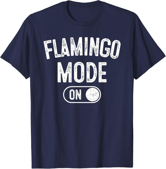 Flamingo Mode On Costume Funny Pink Bird Lover Gif T-Shirt - T-Shirt | Navy