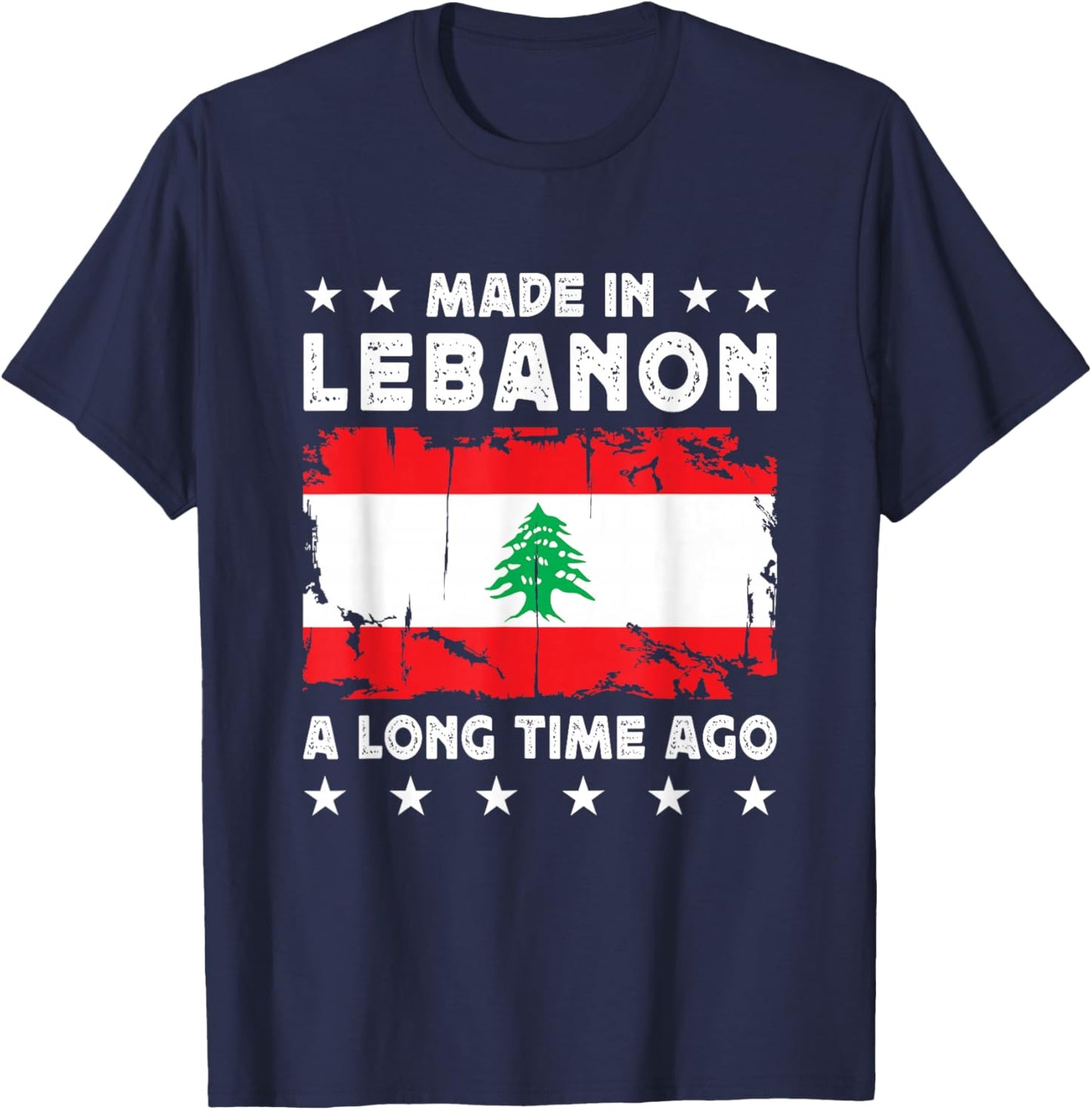 Made in Lebanon a Long Time Ago Proud Lebanese Lebanon Flag T-Shirt - T-Shirt | Navy