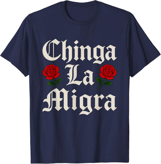 Chinga La Migra Rose Floral Immigration Immigrant T-Shirt - T-Shirt | Navy