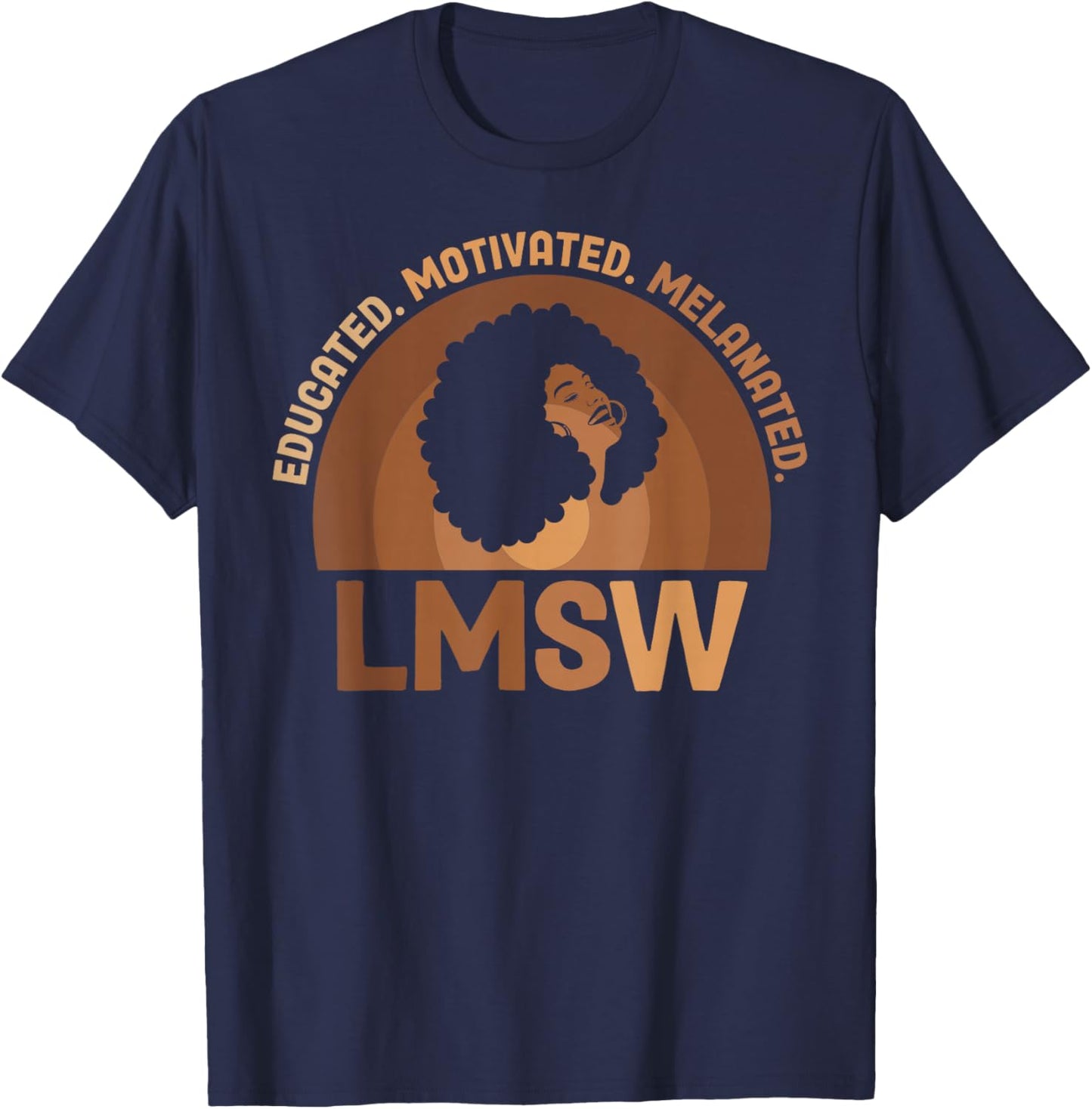 Educated Melanated LMSW Black Licensed Master Social Worker T-Shirt - T-Shirt | Navy