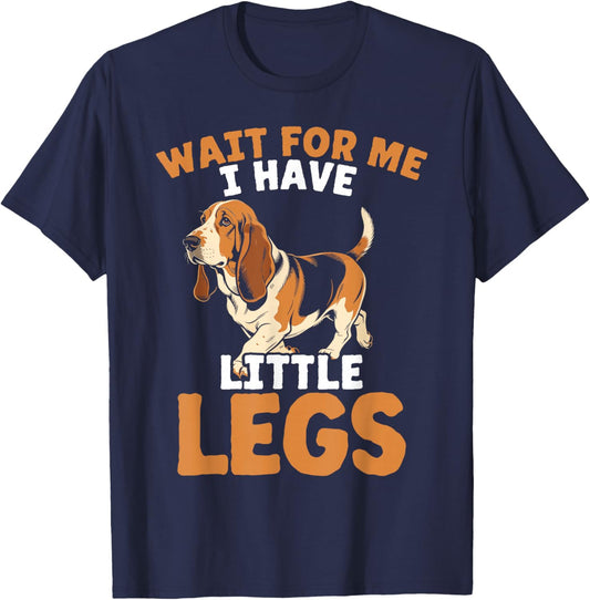 Basset Hound Dog Wait for Me I Have Little Legs T-Shirt - T-Shirt | Navy